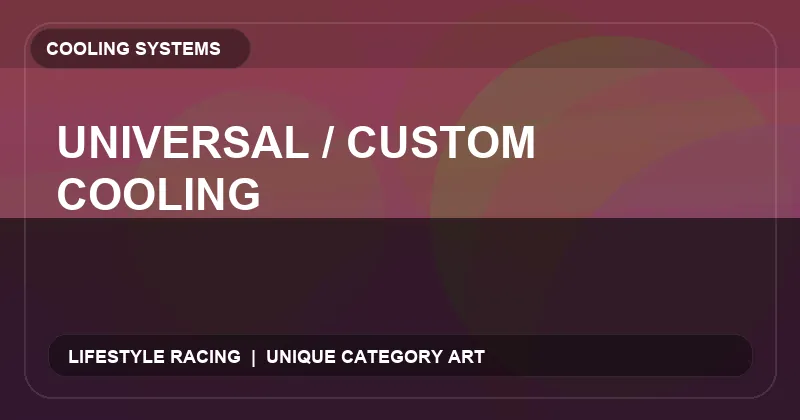 Universal / Custom Cooling